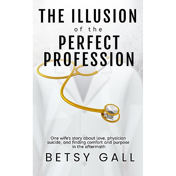 The Illusion of the Perfect Profession, Betsy Gall