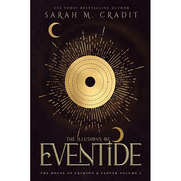 The Illusions of Eventide (The House of Crimson & Clover, #3) / The House of Crimson & Clover, Sarah M. Cradit