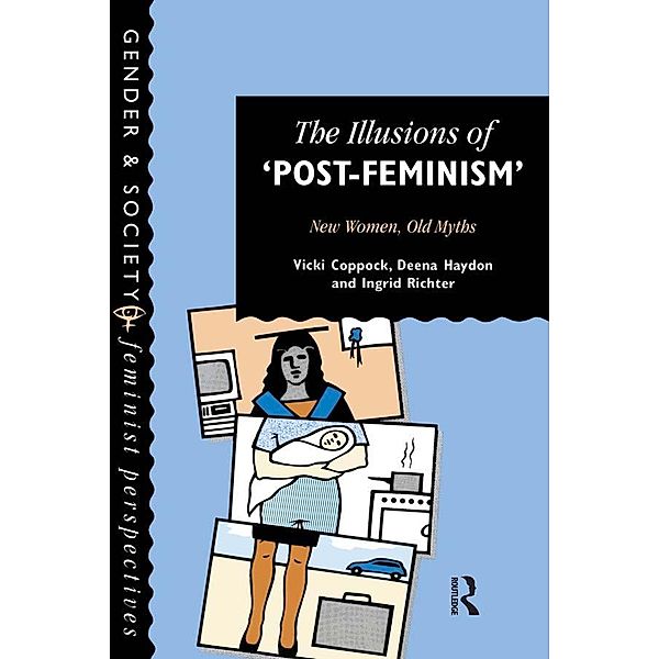 The Illusions Of Post-Feminism, Vicki Coppock, Deena Haydon, Ingrid Richter