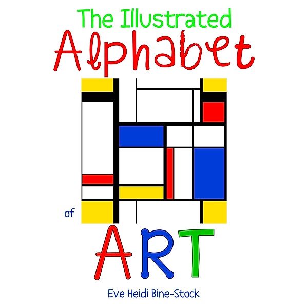 The Illustrated Alphabet of Art, Eve Heidi Bine-Stock