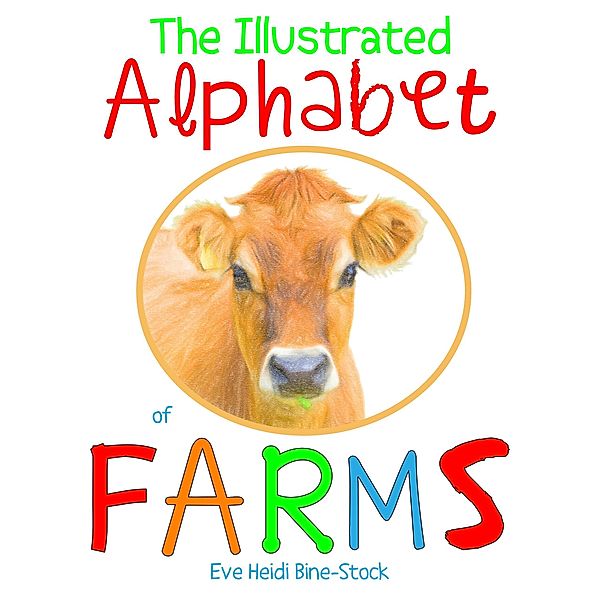 The Illustrated Alphabet of Farms, Eve Heidi Bine-Stock