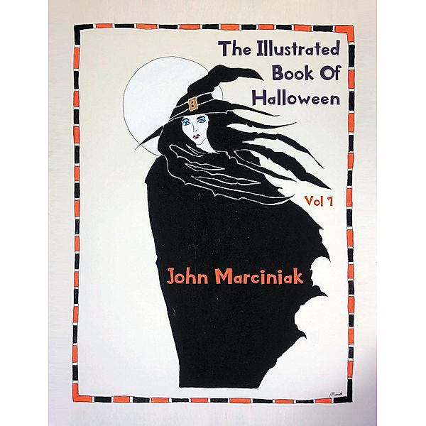 The Illustrated Book Of Halloween Vol 1, John Marciniak