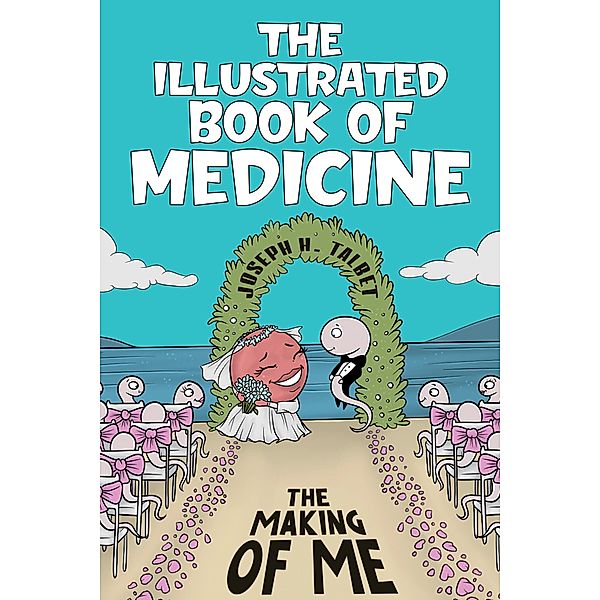 The Illustrated Book of Medicine, Joseph H. Talbet