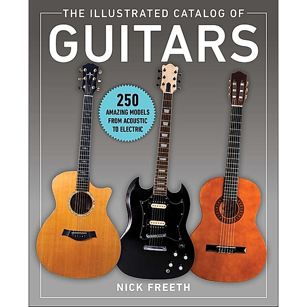 The Illustrated Catalog of Guitars, Nick Freeth