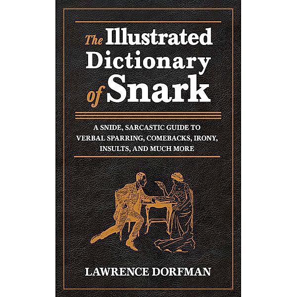 The Illustrated Dictionary of Snark, Lawrence Dorfman