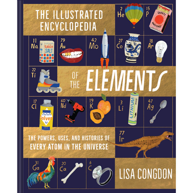 Image of The Illustrated Encyclopedia Of The Elements - Lisa Congdon, Gebunden