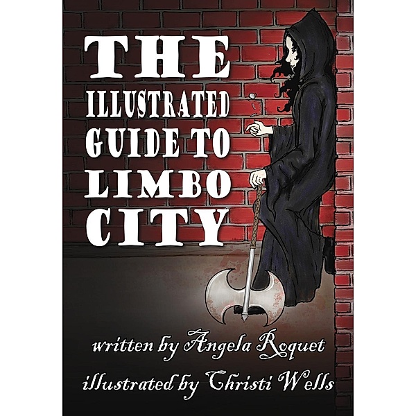 The Illustrated Guide to Limbo City (Lana Harvey, Reapers Inc.), Angela Roquet