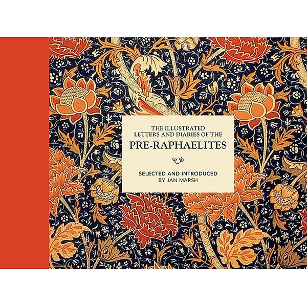 The Illustrated Letters and Diaries of the Pre-Raphaelites, Jan Marsh