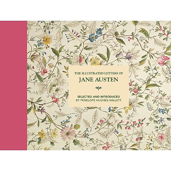 The Illustrated Letters of Jane Austen, Penelope Hughes-Hallett