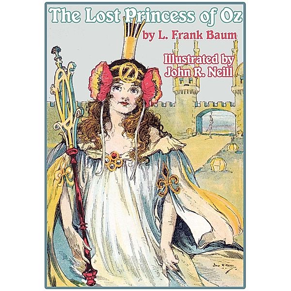 The Illustrated Lost Princess of Oz, L. Frank Baum