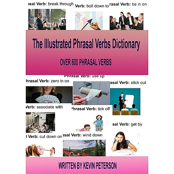 The  Illustrated  Phrasal Verb Dictionary (Speak English Group) / Speak English Group, Kevin Peterson