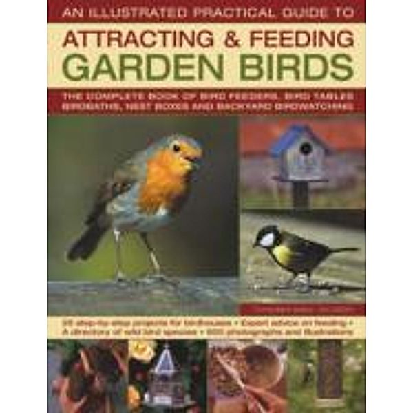 The Illustrated Practical Attracting & Feeding Garden Birds, Jen Green