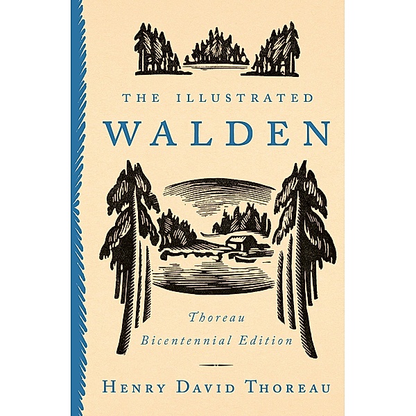 The Illustrated Walden: Thoreau Bicentennial Edition, Henry David Thoreau