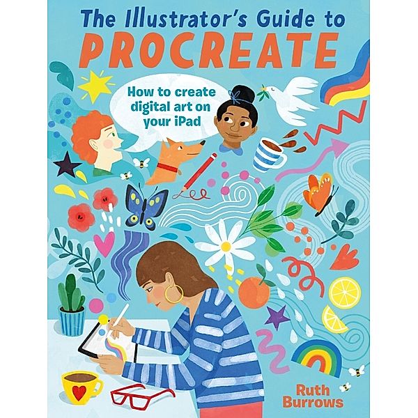 The Illustrator's Guide To Procreate, Ruth Burrows