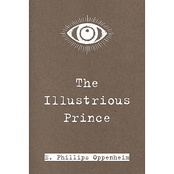 The Illustrious Prince, E. Phillips Oppenheim