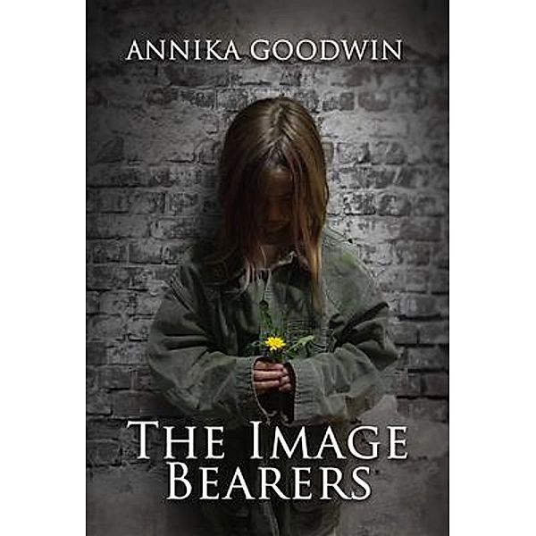 The Image Bearers / The Light Bearer Series Bd.2, Annika Goodwin