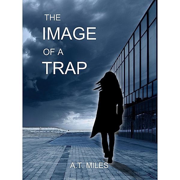 The Image of a Trap, A. T. Miles