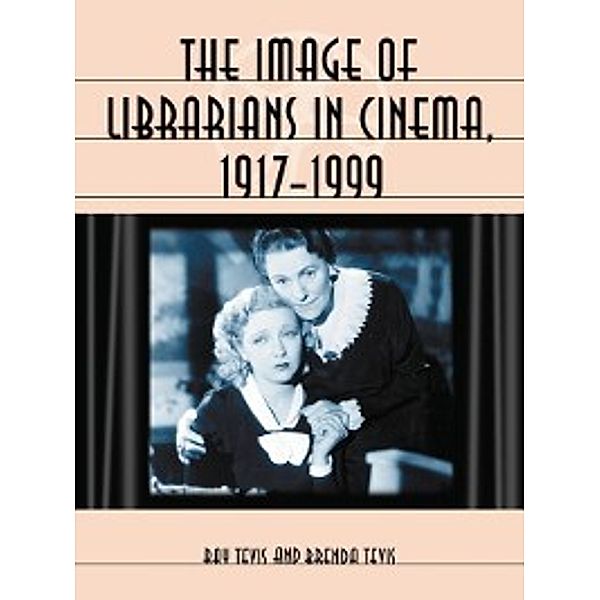 The Image of Librarians in Cinema, Brenda Tevis, Ray Tevis