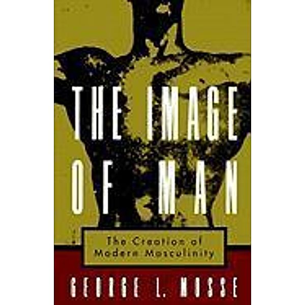 The Image of Man, George L. Mosse