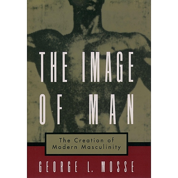 The Image of Man, George L. Mosse