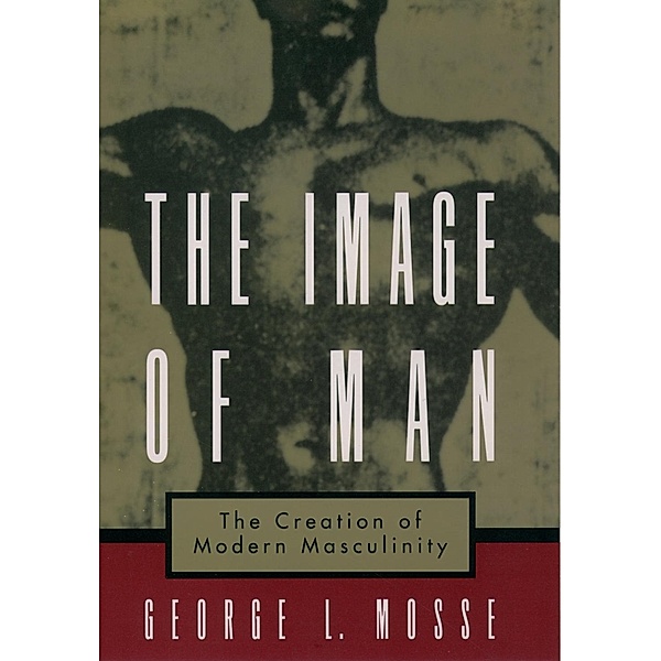 The Image of Man, George L. Mosse