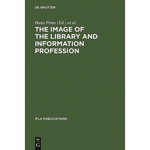 The Image of the Library and Information Profession / IFLA Publications Bd.71