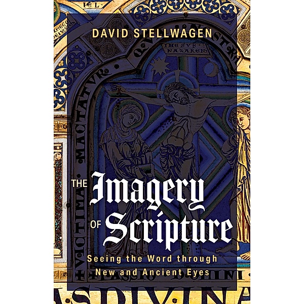 The Imagery of Scripture, David Stellwagen