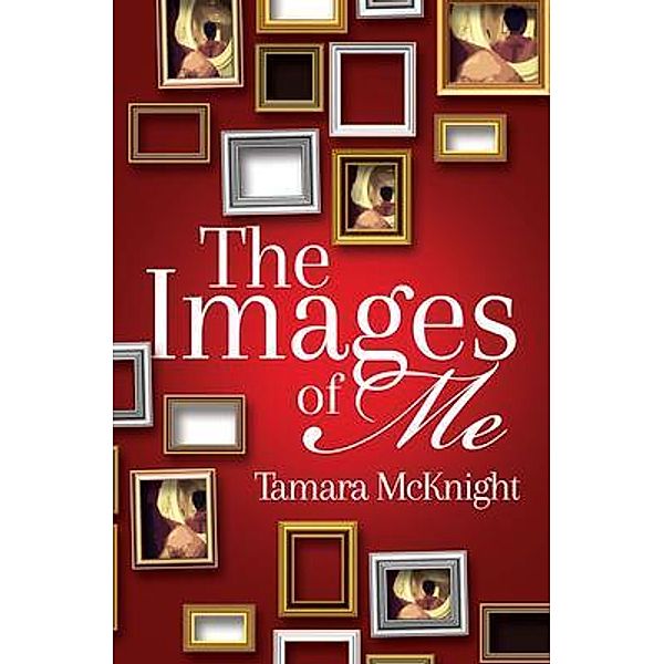 The Images of Me, Tamara McKnight