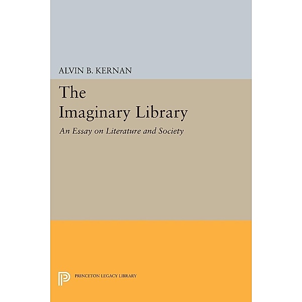 The Imaginary Library / Princeton Legacy Library Bd.726, Alvin B. Kernan
