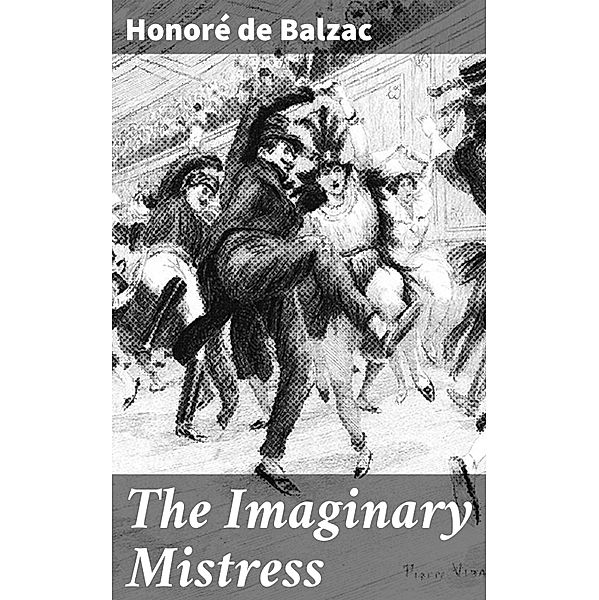 The Imaginary Mistress, Honoré de Balzac