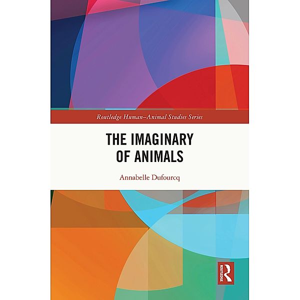 The Imaginary of Animals, Annabelle Dufourcq
