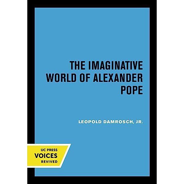 The Imaginative World of Alexander Pope, Leopold Damrosch