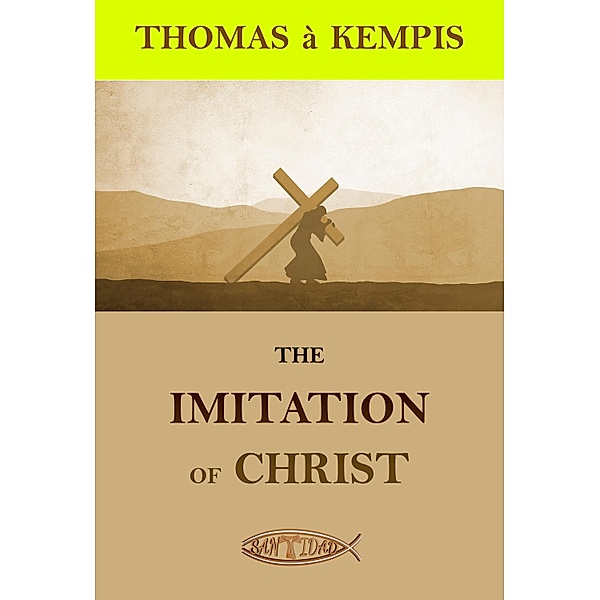 The imitation of Christ, Thomas à Kempis