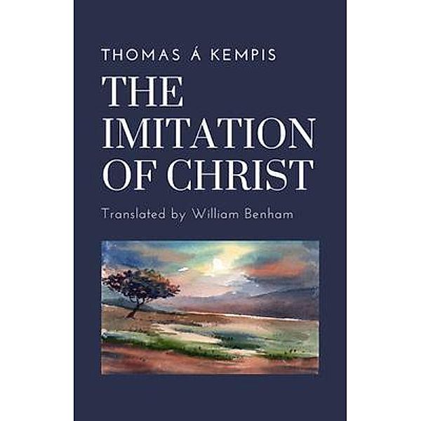 The Imitation of Christ (Translation), Thomas á Kempis