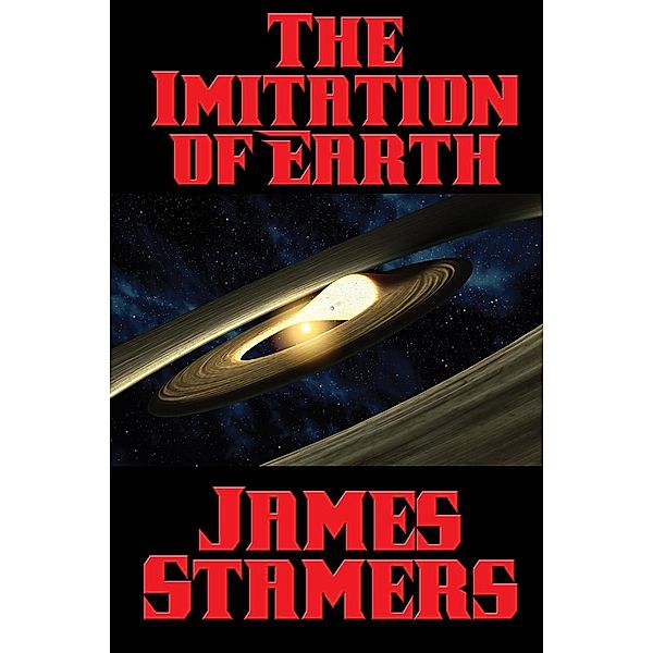 The Imitation of Earth / Positronic Publishing, James Stamers