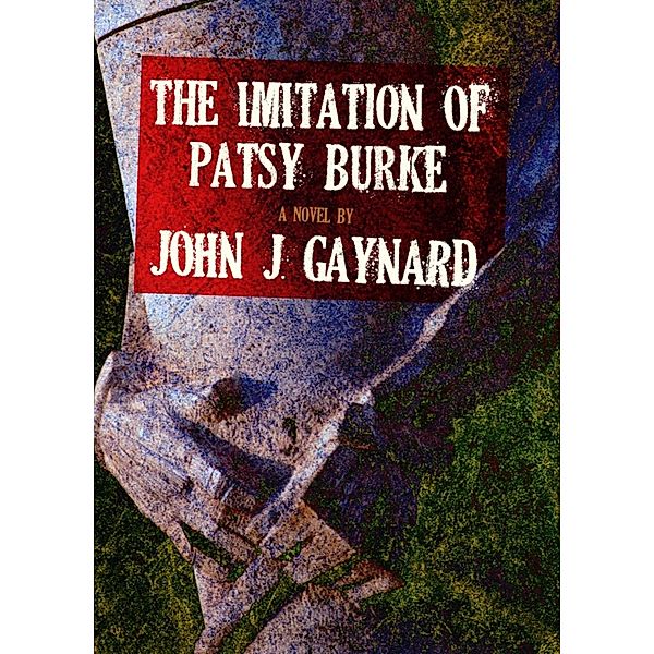 The Imitation of Patsy Burke, John J. Gaynard