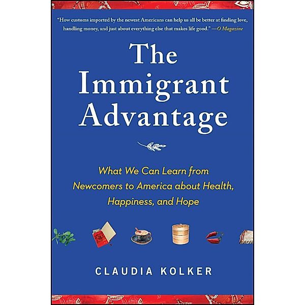 The Immigrant Advantage, Claudia Kolker