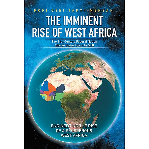 The Imminent Rise of West Africa, Kofi Osei Takyi-Mensah