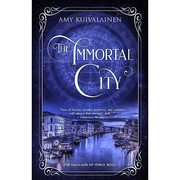 The Immortal City (The Magicians of Venice, #1) / The Magicians of Venice, Amy Kuivalainen
