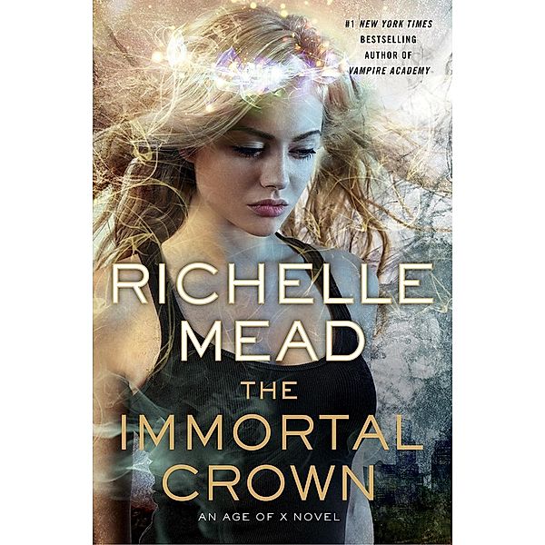 The Immortal Crown / Age of X Bd.2, Richelle Mead