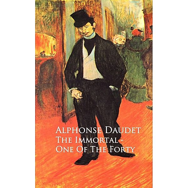 The Immortal - One Of The Forty, Alphonse Alphonse Daudet