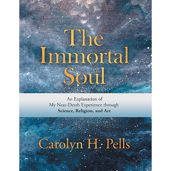The Immortal Soul, Carolyn H. Pells