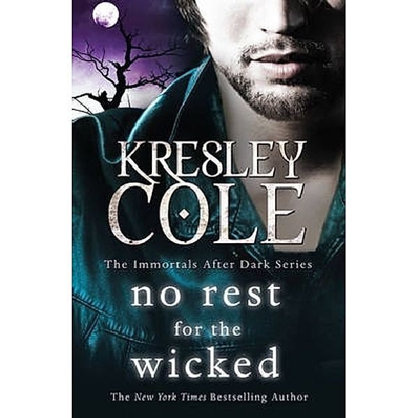 The Immortals After Dark Series: No Rest for the Wicked, Kresley Cole