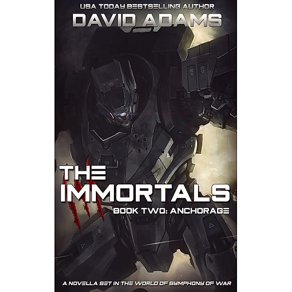 The Immortals: Anchorage (Symphony of War) / Symphony of War, David Adams