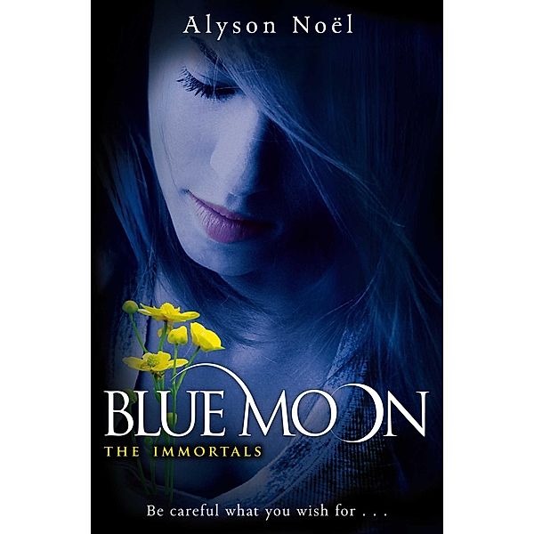 The Immortals: Blue Moon, Alyson Noël