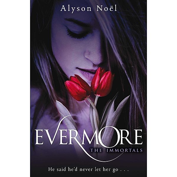 The Immortals: Evermore, Alyson Noël