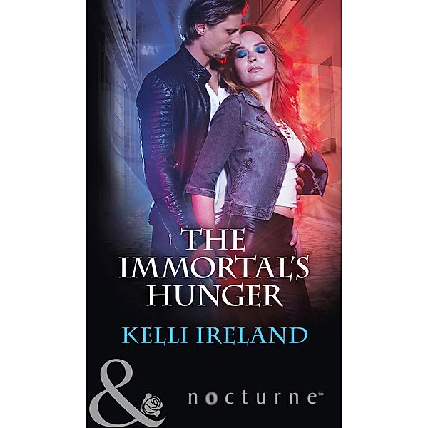 The Immortal's Hunger (Mills & Boon Nocturne) / Mills & Boon Nocturne, Kelli Ireland