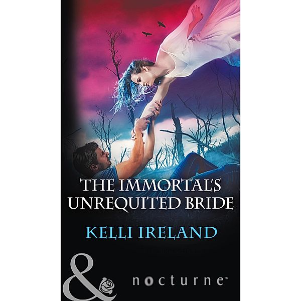 The Immortal's Unrequited Bride (Mills & Boon Nocturne), Kelli Ireland