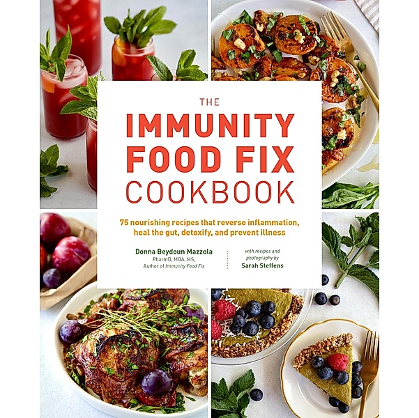 The Immunity Food Fix Cookbook, Donna Beydoun Mazzola, Sarah Steffens