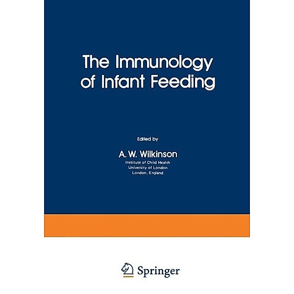 The Immunology of Infant Feeding / Springer Praxis Books Bd.8
